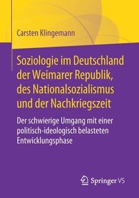 bokomslag Soziologie im Deutschland der Weimarer Republik, des Nationalsozialismus und der Nachkriegszeit
