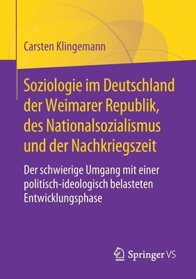 Soziologie im Deutschland der Weimarer Republik, des Nationalsozialismus und der Nachkriegszeit