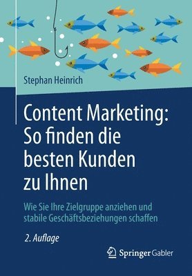 bokomslag Content Marketing: So finden die besten Kunden zu Ihnen