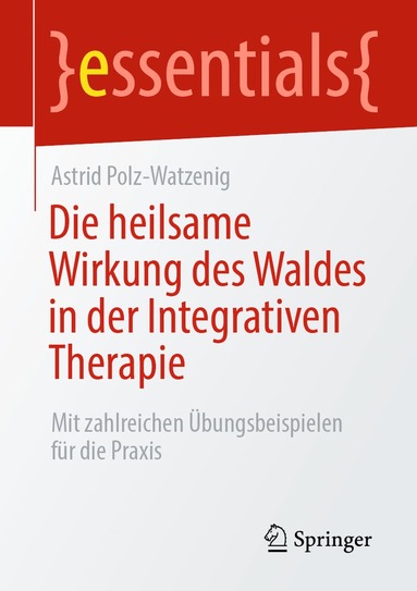 bokomslag Die heilsame Wirkung des Waldes in der Integrativen Therapie