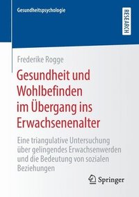 bokomslag Gesundheit und Wohlbefinden im bergang ins Erwachsenenalter