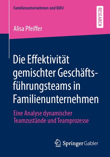 Alisa Pfeiffer - Die Effektivität gemischter Geschäftsführungsteams in Familienunternehmen, Häftad