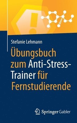bungsbuch zum Anti-Stress-Trainer fr Fernstudierende 1