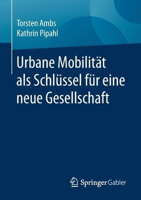 Urbane Mobilität als Schlüssel für eine neue Gesellschaft 1