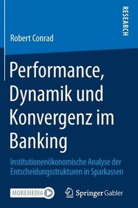 bokomslag Performance, Dynamik und Konvergenz im Banking