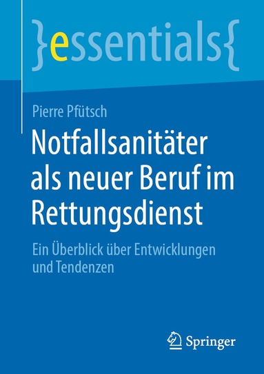 Pierre Pfütsch - Notfallsanitäter als neuer Beruf im Rettungsdienst, Häftad