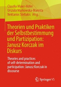 bokomslag Theorien und Praktiken der Selbstbestimmung und Partizipation: Janusz Korczak im Diskurs