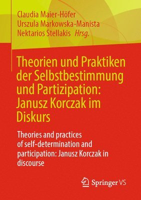 bokomslag Theorien und Praktiken der Selbstbestimmung und Partizipation: Janusz Korczak im Diskurs