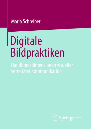 Maria Schreiber - Digitale Bildpraktiken, Häftad