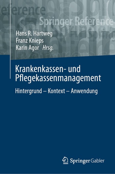 Hans R. Hartweg, Franz Knieps, Karin Agor - Krankenkassen- und Pflegekassenmanagement, Inbunden