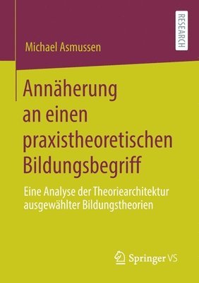 bokomslag Annherung an einen praxistheoretischen Bildungsbegriff