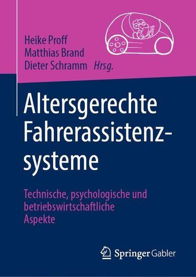 Heike Proff, Matthias Brand, Dieter Schramm - Altersgerechte Fahrerassistenzsysteme, Inbunden