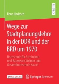 bokomslag Wege zur Stadtplanungslehre in der DDR und der BRD um 1970