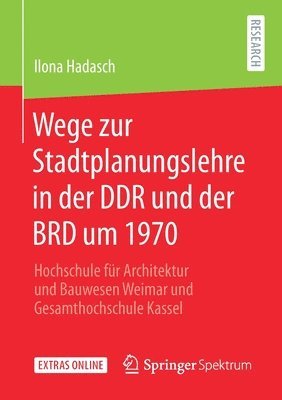 Ilona Hadasch - Wege zur Stadtplanungslehre in der DDR und der BRD um 1970, Häftad