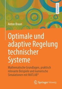 bokomslag Optimale und adaptive Regelung technischer Systeme