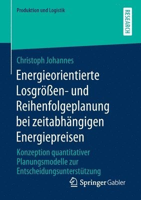 Energieorientierte Losgren- und Reihenfolgeplanung bei zeitabhngigen Energiepreisen 1
