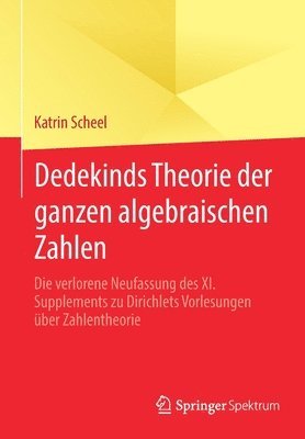 bokomslag Dedekinds Theorie der ganzen algebraischen Zahlen