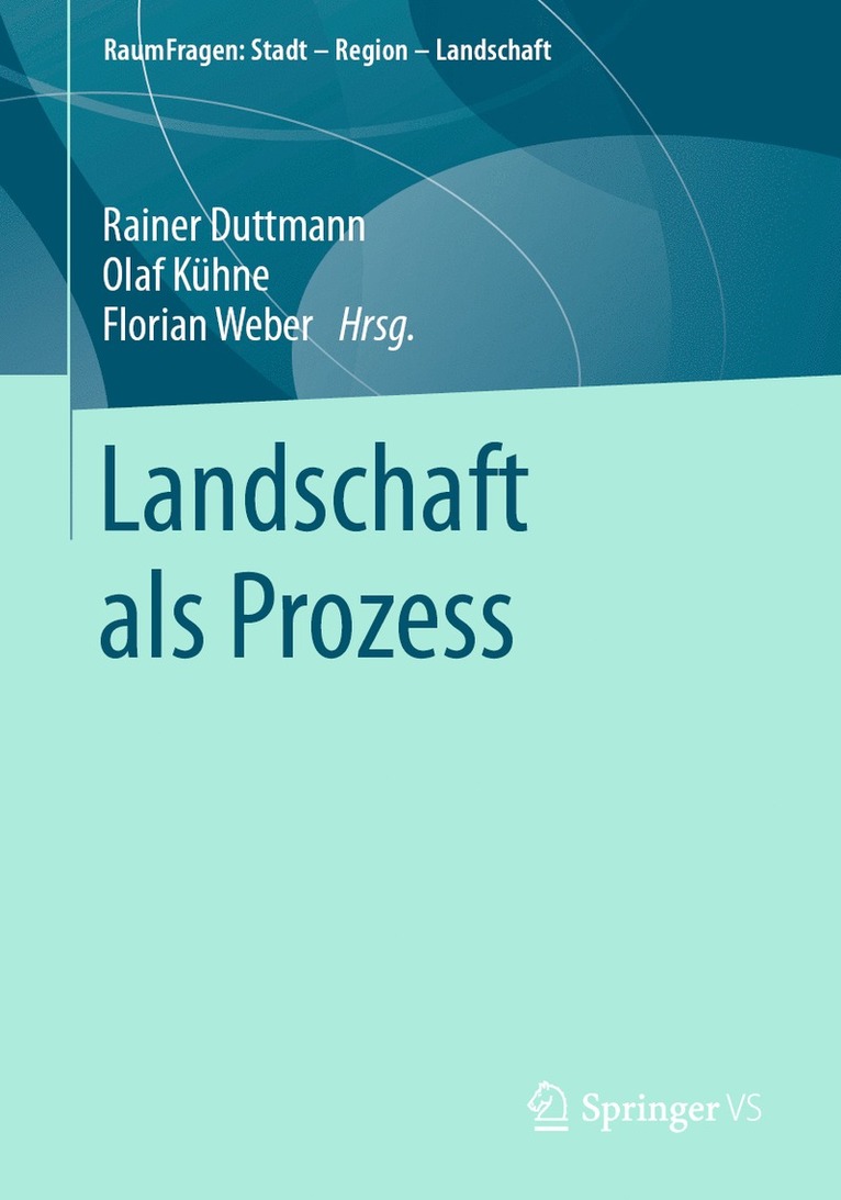 Rainer Duttmann, Olaf Kühne, Florian Weber - Landschaft als Prozess, Häftad