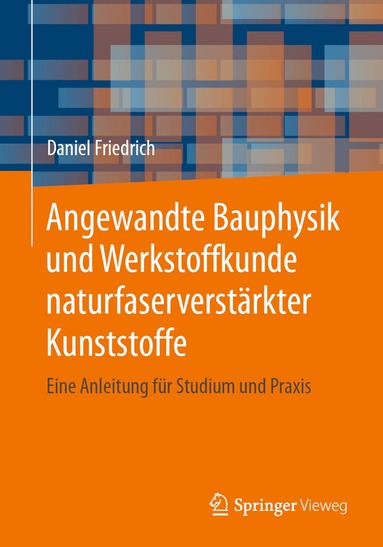 Daniel Friedrich - Angewandte Bauphysik und Werkstoffkunde naturfaserverstärkter Kunststoffe, Häftad