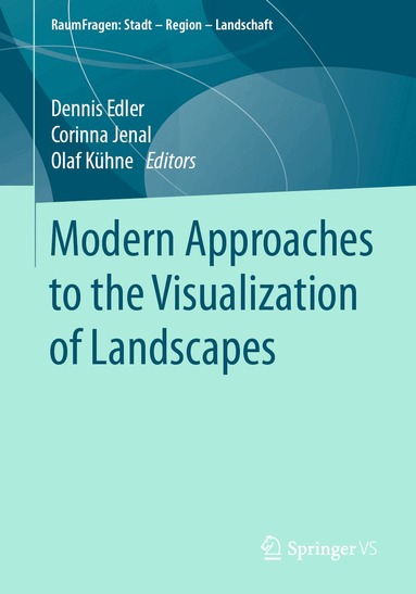 Dennis Edler, Corinna Jenal, Olaf Kühne - Modern Approaches to the Visualization of Landscapes, Häftad
