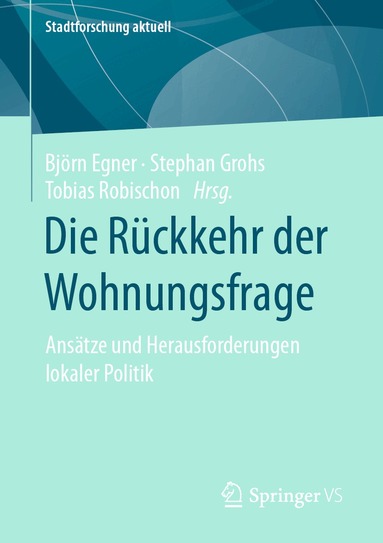 Björn Egner, Stephan Grohs, Tobias Robischon - Die Rückkehr der Wohnungsfrage, Häftad