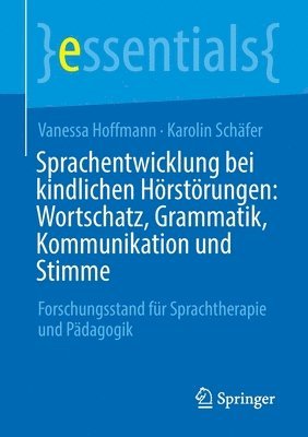 bokomslag Sprachentwicklung bei kindlichen Hrstrungen: Wortschatz, Grammatik, Kommunikation und Stimme