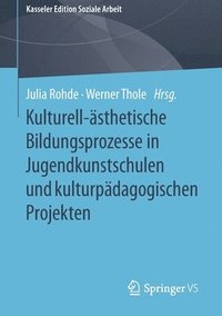 bokomslag Kulturell-ästhetische Bildungsprozesse in Jugendkunstschulen und kulturpädagogischen Projekten