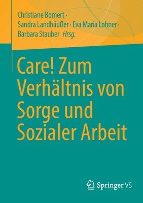 bokomslag Care! Zum Verhltnis von Sorge und Sozialer Arbeit