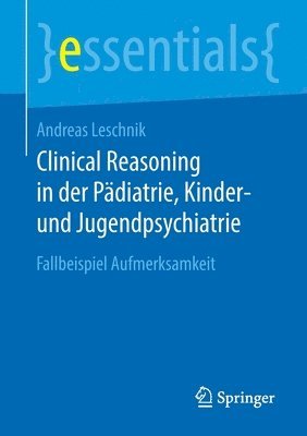 bokomslag Clinical Reasoning in der Pdiatrie,  Kinder- und Jugendpsychiatrie