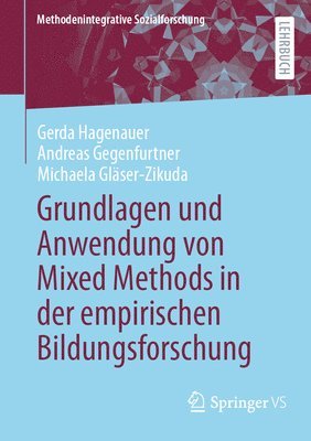 Grundlagen und Anwendung von Mixed Methods in der empirischen Bildungsforschung 1