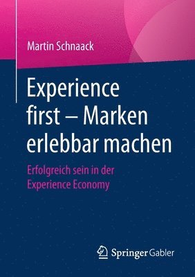 Experience first  Marken erlebbar machen 1