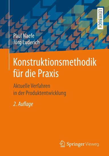 Paul Naefe, Jörg Luderich - Konstruktionsmethodik für die Praxis, Häftad