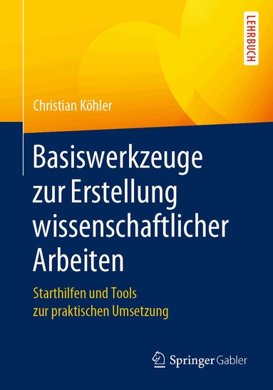 Christian Köhler - Basiswerkzeuge zur Erstellung wissenschaftlicher Arbeiten, Häftad