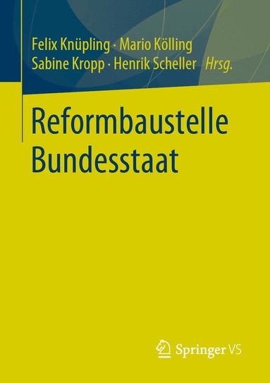 Felix Knüpling, Mario Kölling, Sabine Kropp, Henrik Scheller - Reformbaustelle Bundesstaat, Häftad