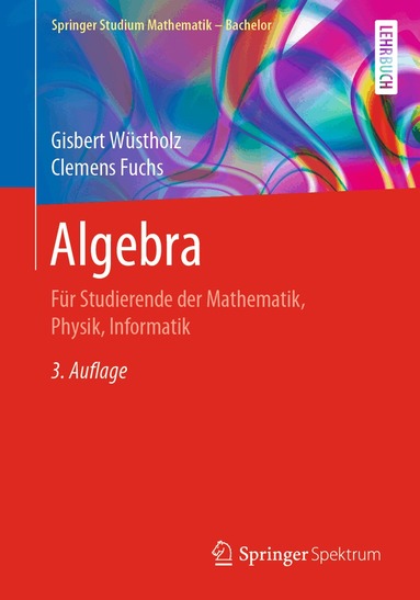 Gisbert Wüstholz, Clemens Fuchs - Algebra, Häftad