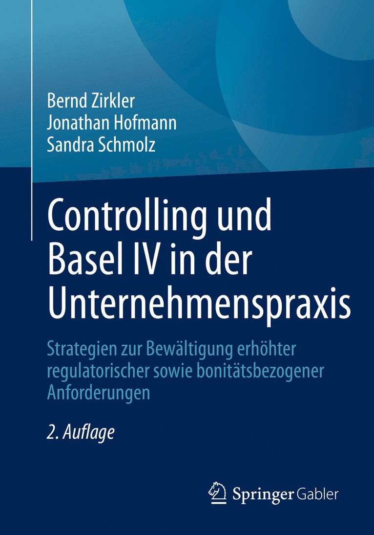 Bernd Zirkler, Jonathan Hofmann, Sandra Schmolz - Controlling und Basel IV in der Unternehmenspraxis, Häftad