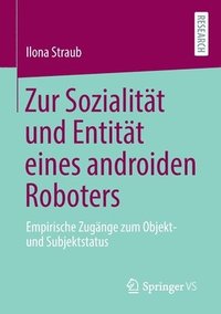 bokomslag Zur Sozialitat und Entitat eines androiden Roboters