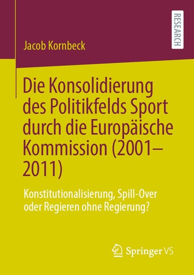 Jacob Kornbeck - Die Konsolidierung des Politikfelds Sport durch die Europäische Kommission (2001-2011), Häftad