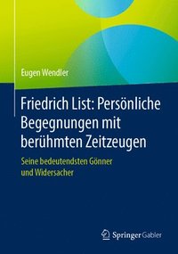 bokomslag Friedrich List: Persnliche Begegnungen mit berhmten Zeitzeugen