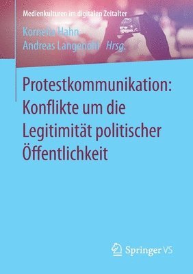 bokomslag Protestkommunikation: Konflikte um die Legitimität politischer Öffentlichkeit