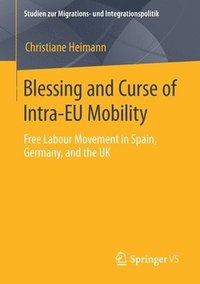 bokomslag Blessing and Curse of Intra-EU Mobility