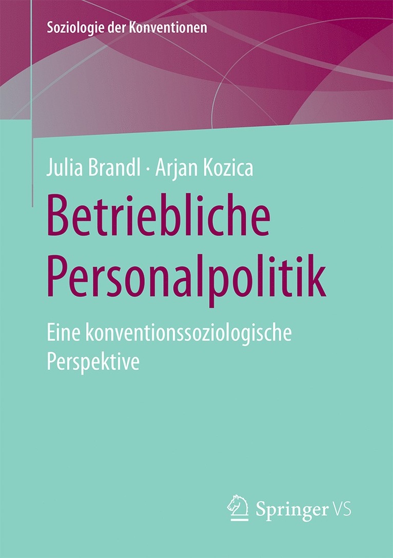 Betriebliche Personalpolitik: Eine Konventionssoziologische Perspektive