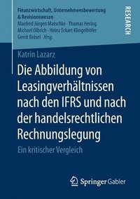 bokomslag Die Abbildung von Leasingverhältnissen nach den IFRS und nach der handelsrechtlichen Rechnungslegung
