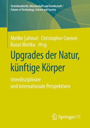 Melike Şahinol, Christopher Coenen, Raoul Motika - Upgrades der Natur, künftige Körper, Häftad