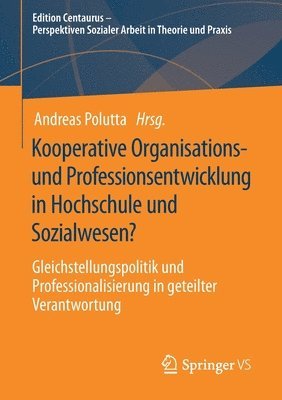 Kooperative Organisations- und Professionsentwicklung in Hochschule und Sozialwesen? 1