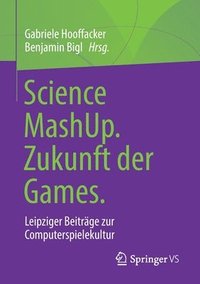 bokomslag Science MashUp. Zukunft der Games.