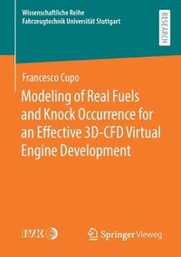 bokomslag Modeling of Real Fuels and Knock Occurrence for an Effective 3D-CFD Virtual Engine Development