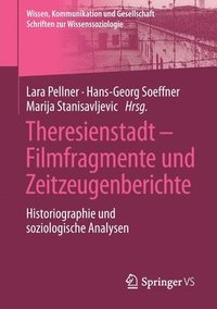 bokomslag Theresienstadt  Filmfragmente und Zeitzeugenberichte