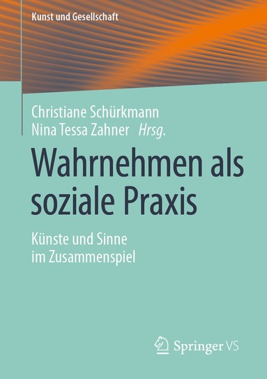 Christiane Schürkmann, Nina Tessa Zahner - Wahrnehmen als soziale Praxis, Häftad