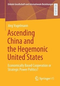 bokomslag Ascending China and the Hegemonic United States